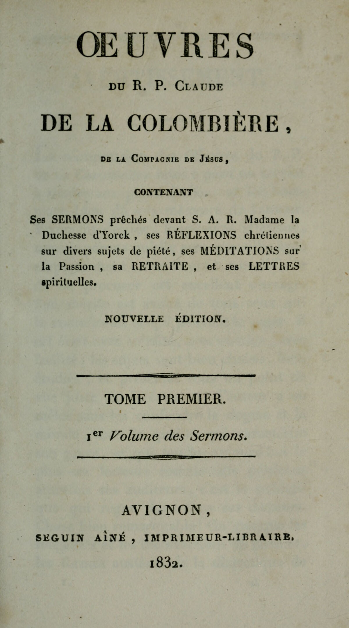 Saint Claude La Colombière : Page de titre des Œuvres de Claude La Colombière, tome I, Avignon, 1832.